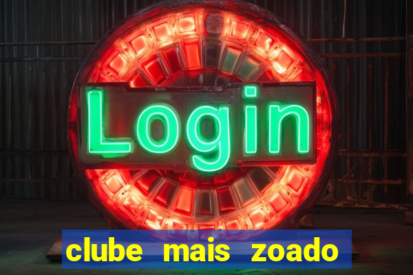 clube mais zoado do mundo